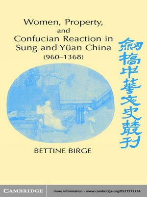 cover image of Women, Property, and Confucian Reaction in Sung and Yüan China (960–1368)